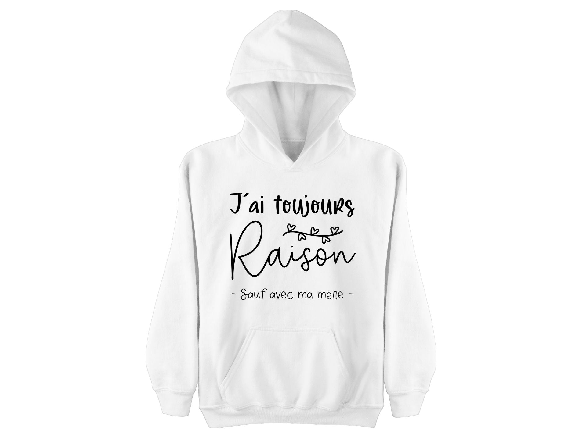 Sweat femme à capuche Toujours raison