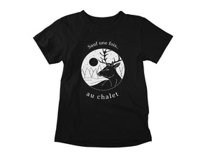 T-Shirt Sauf une fois au chalet-Simplement Vrai Boutique Made In Québec