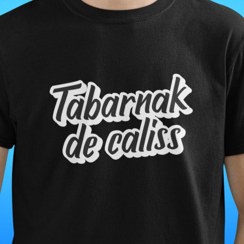 T-Shirt Tabarnak de caliss-Simplement Vrai Boutique Made In Québec Image principale du produit