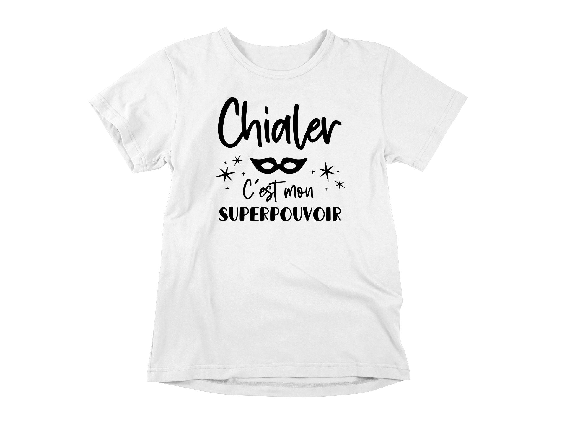 T-Shirt Chialer, c'est mon superpouvoir