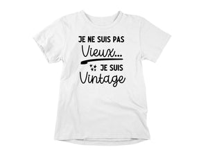 T-Shirt Je ne suis pas vieille, je suis vintage-Simplement Vrai Boutique Made In Québec
