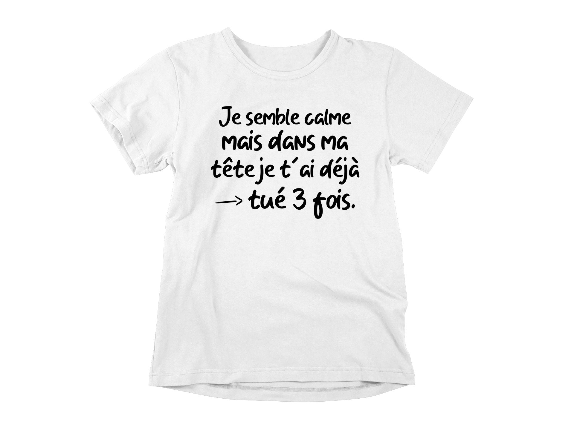 T-shirt Je semble calme-Simplement Vrai Boutique Made In Québec