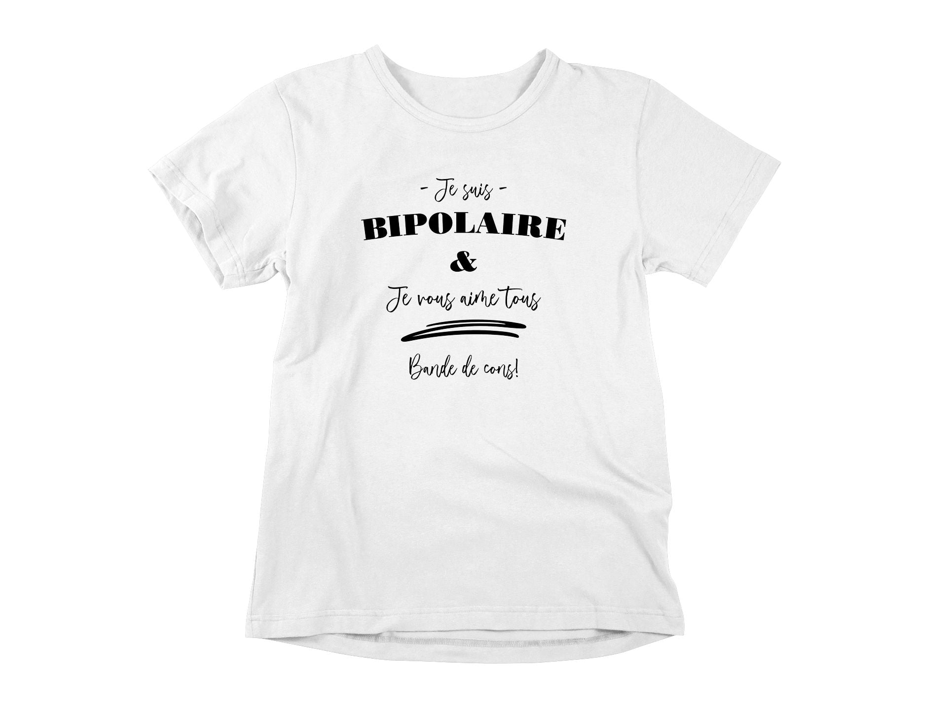 T-Shirt Je suis bipolaire-Simplement Vrai Boutique Made In Québec