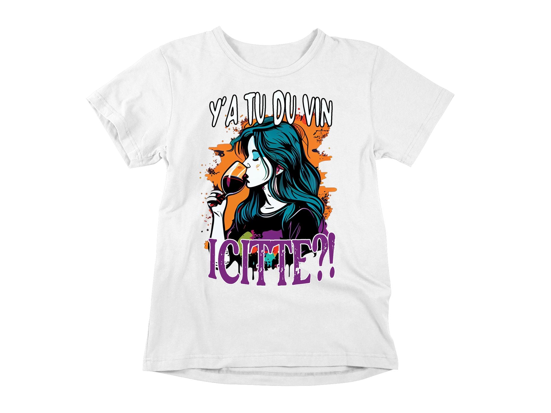 T-Shirt Y'a tu du vin icitte