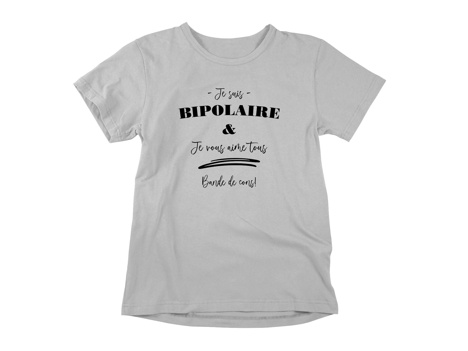 T-Shirt Je suis bipolaire-Simplement Vrai Boutique Made In Québec