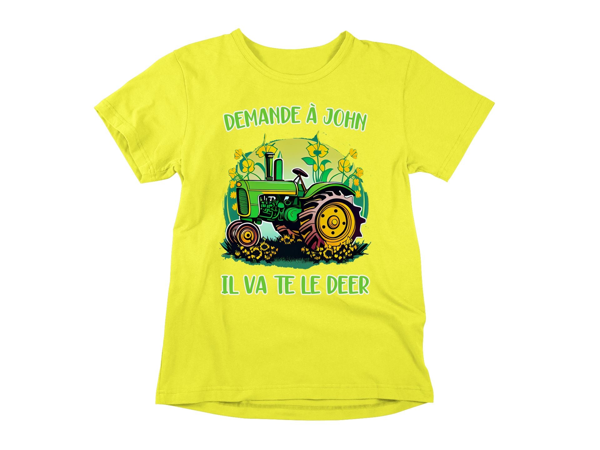 T-Shirt Demande à John il va te le deer
