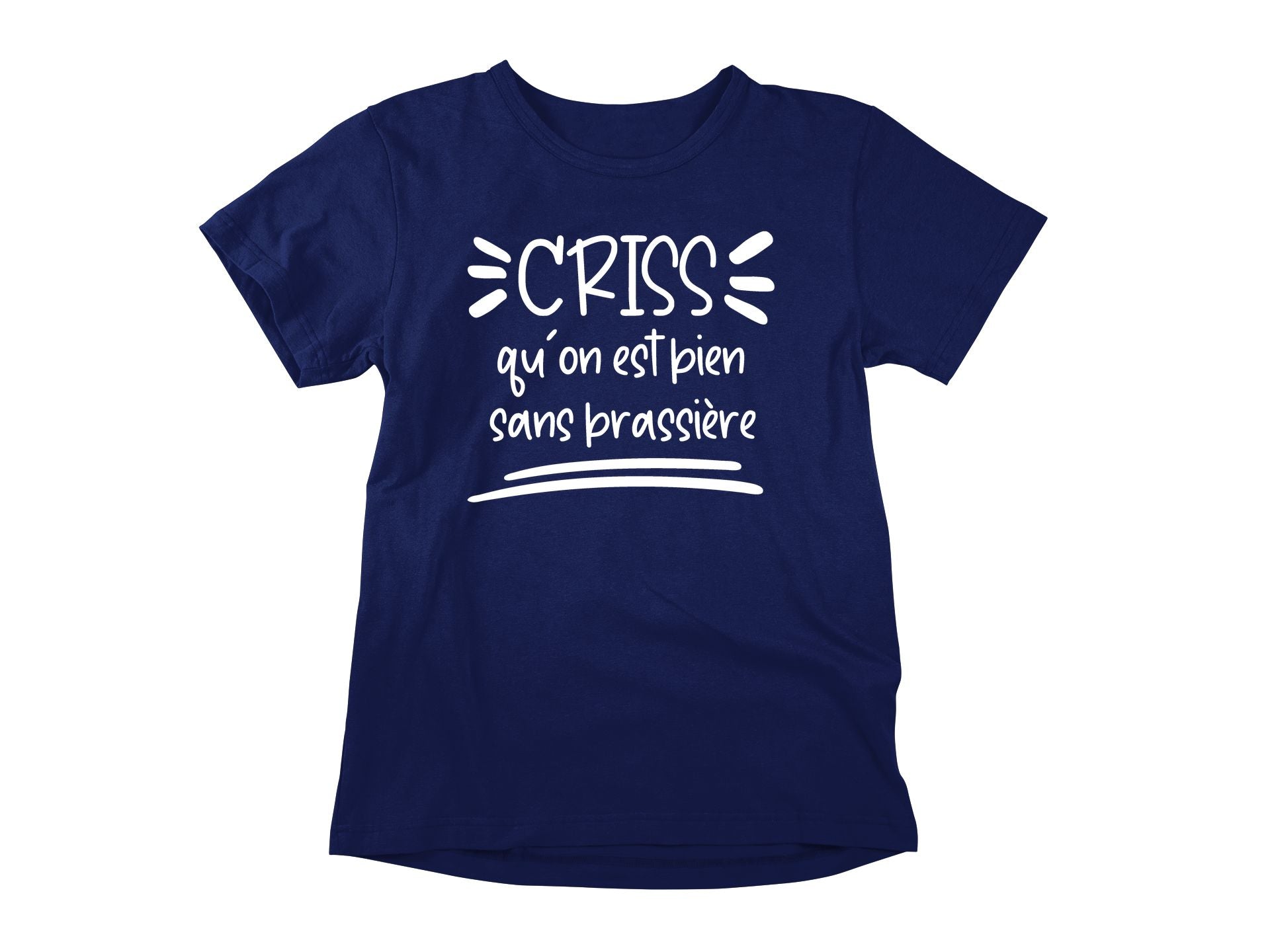 T-Shirt Criss qu'on est bien sans brassière