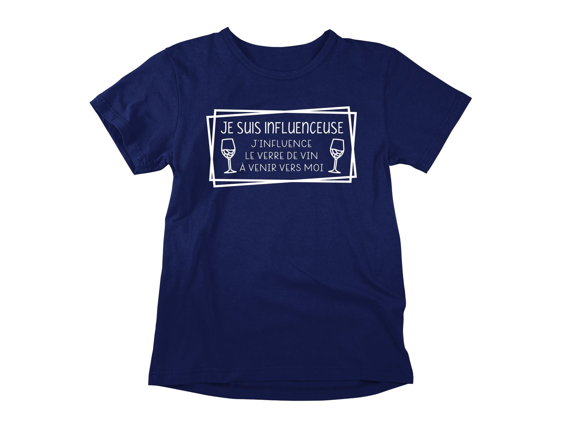 T-Shirt Je suis influenceuse, j'influence le verre de vin à venir vers moi