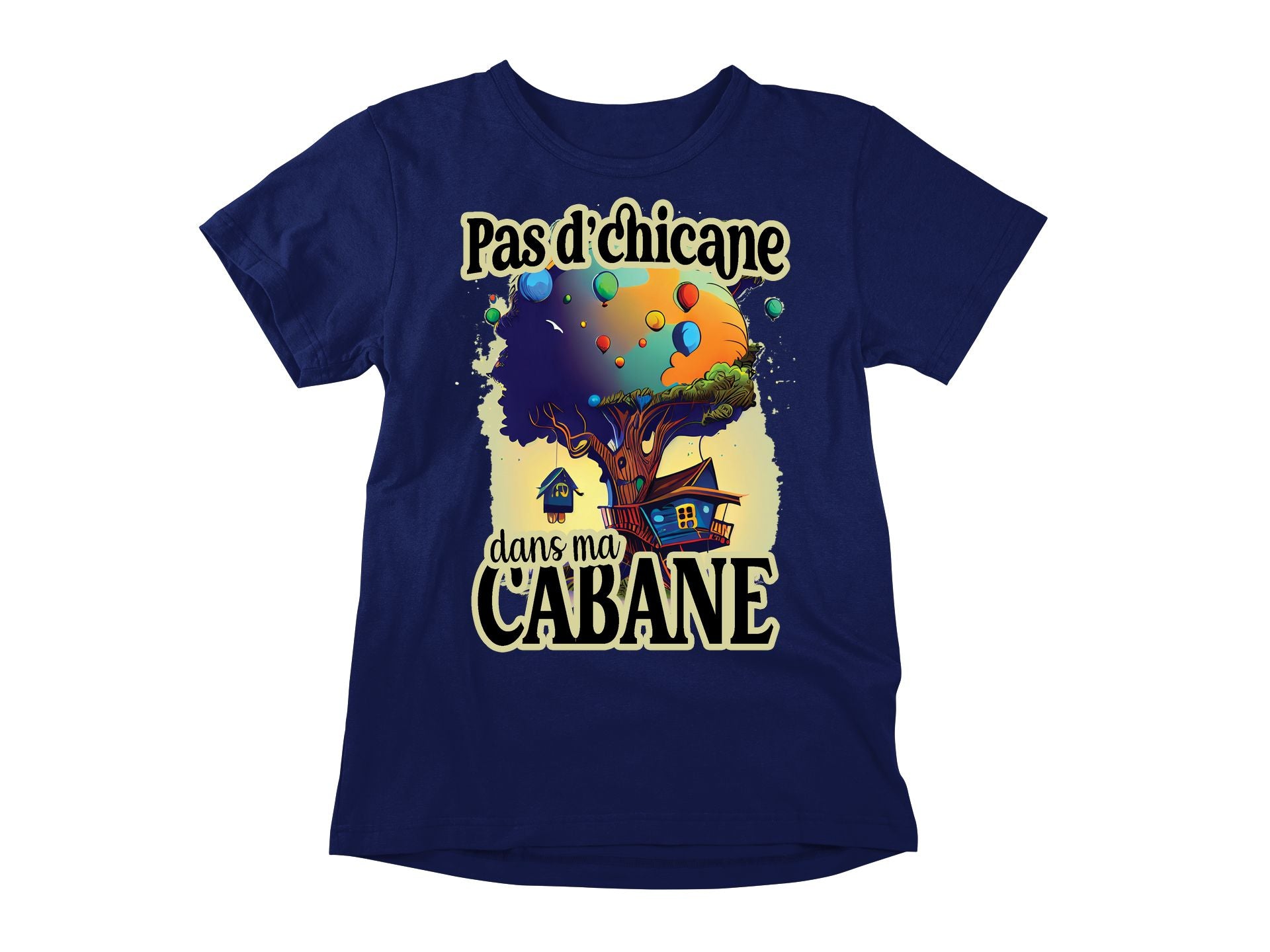 T-Shirt Pas d'chicane dans ma cabane