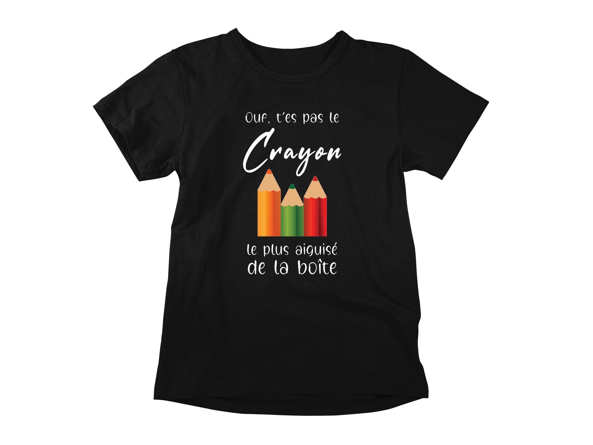 T-Shirt Ouf, t'es pas le crayon le plus aiguisé de la boîte