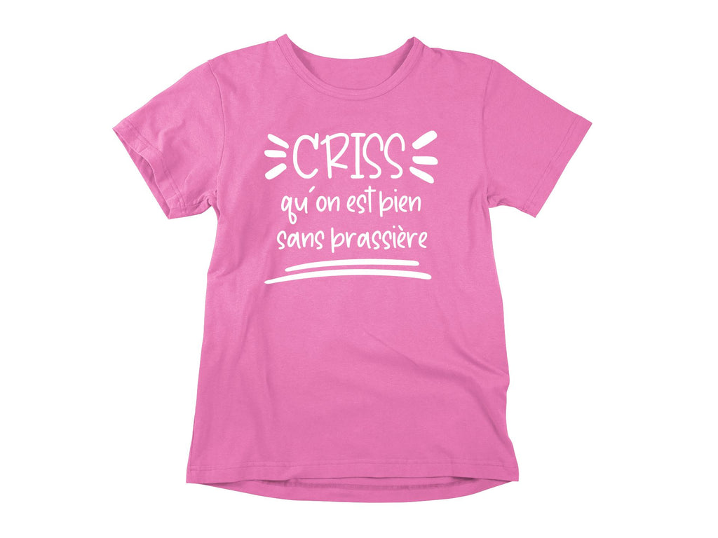 T-Shirt Criss qu'on est bien sans brassière